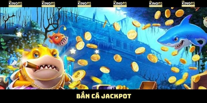 Bắn Cá Jackpot King88 - Khám Phá Đại Dương Săn Quà Lớn 1 Bắn Cá Jackpot King88 - Khám Phá Đại Dương Săn Quà Lớn