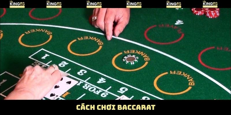 Cách Chơi Baccarat - Bí Quyết Thắng Ngay Tại King88