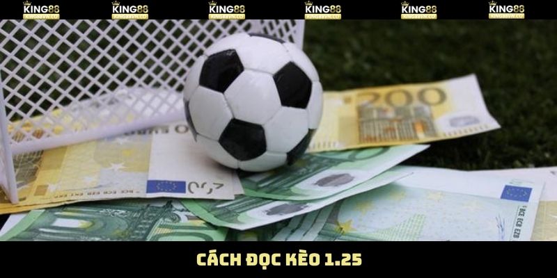 Kèo 1.25 - Bí Quyết Dự Đoán Chuẩn Xác Cho Tân Thủ Tại King88 3 Hướng dẫn đọc kèo 1.25 siêu đơn giản