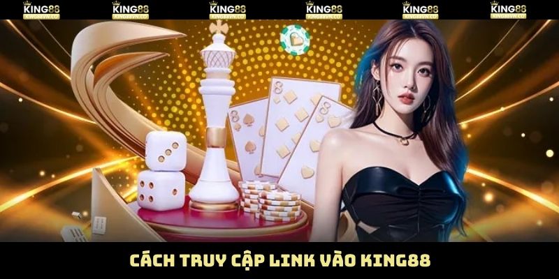 Link Vào King88 - Truy Cập Ổn Định, Đăng Nhập Dễ Dàng 4 Một số cách nhận đường link truy cập thương hiệu an toàn