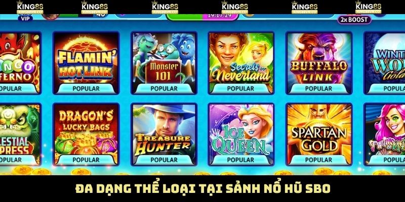 Nổ Hũ SBO - Sảnh Chơi Đổi Thưởng Hot Số 1 Tại King88 3 Sân chơi nổ hũ SBO nổi bật với nhiều thể loại đặc sắc