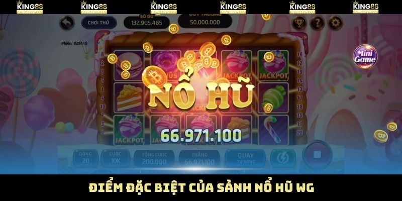 Nổ Hũ WG – Thế Giới Quay Thưởng Siêu Hấp Dẫn Tại King88 3 Sảnh game được yêu thích bởi những thế mạnh đặc biệt