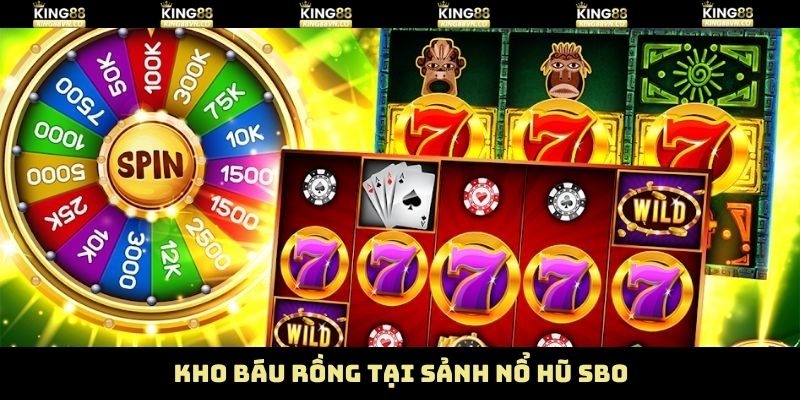 Nổ Hũ SBO - Sảnh Chơi Đổi Thưởng Hot Số 1 Tại King88 4 Chinh phục kho báu Rồng tại nổ hũ SBO