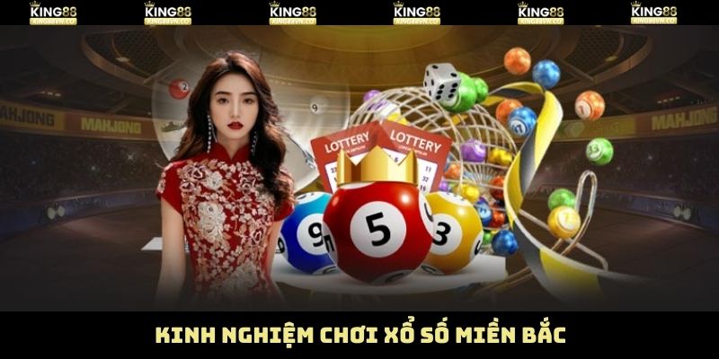 Xổ Số Miền Bắc - Khám Phá Thế Giới Cá Cược Tại King88 4 Chiến thuật giúp nâng cao chiến thắng