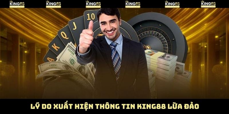 King88 Lừa Đảo - Sự Thật Đằng Sau Những Tin Đồn Thất Thiệt 3 Nguyên nhân xuất hiện tin đồn King88 lừa đảo
