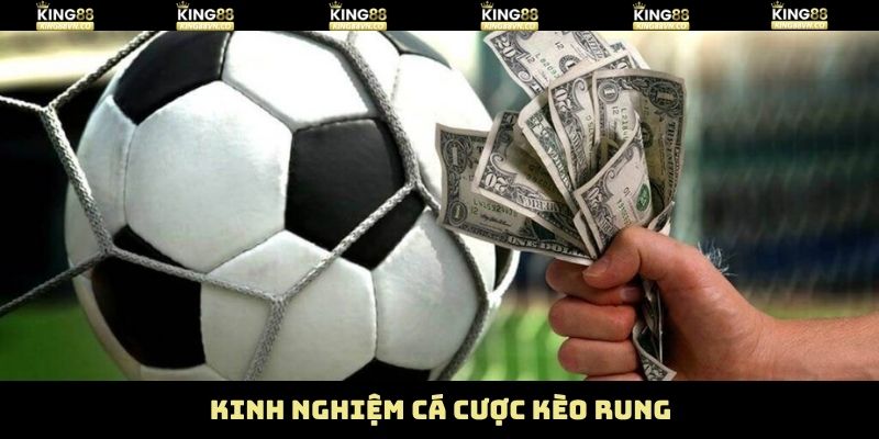 Kèo Rung - Tìm Kiếm Cơ Hội Lật Kèo Lớn Cùng King88 4 Bật mí bí quyết thắng đậm trong kèo rung