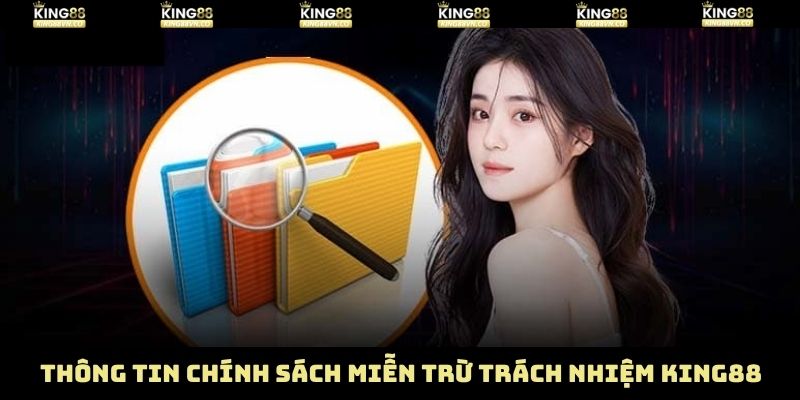 Sơ lược về quy định miễn trừ trách nhiệm King88 