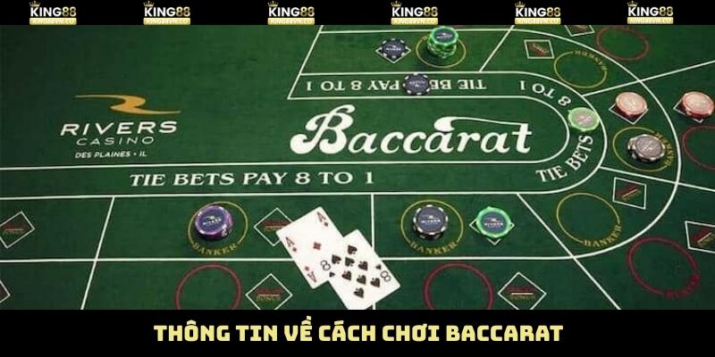Cách Chơi Baccarat - Bí Quyết Thắng Ngay Tại King88 2 Giới thiệu về tựa game bài kinh điển trong 2025