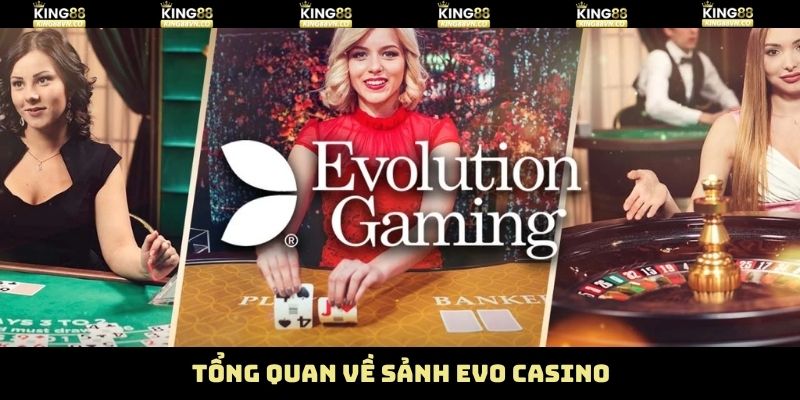 Casino Evo - Sòng Bài Trực Tuyến Đỉnh Cao Tại King88 2 Khám phá sảnh game casino Evo hấp dẫn