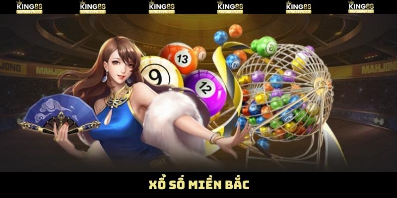 Xổ Số Miền Bắc - Khám Phá Thế Giới Cá Cược Tại King88